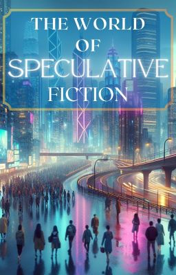 The World of Speculative Fiction