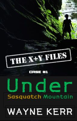 The X + Y Files - Under Sasquatch Mountain