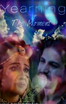 The YEARNING of the Moment!!