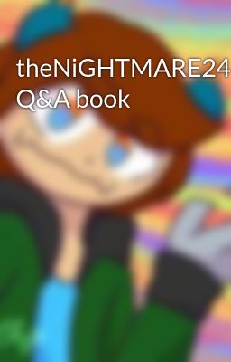 theNiGHTMARE24's Q&A book