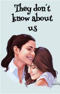 They don't know about us (Juliantina G!P)