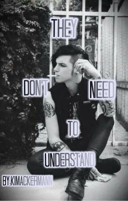 They Don't Need To Understand~ (Andy Biersack Story) Sequel to Rebel Love Song