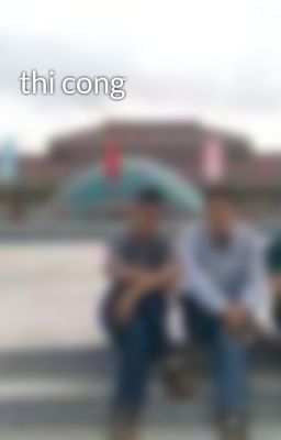 thi cong