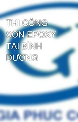 THI CÔNG SƠN EPOXY TẠI BÌNH DƯƠNG