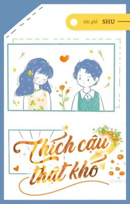 Thích cậu thật khó