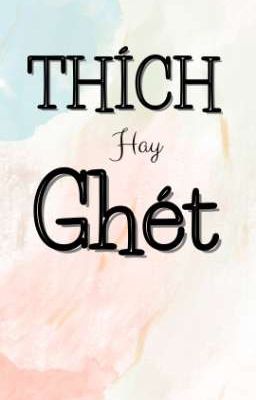 Thích hay ghét