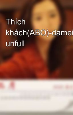 Thích khách(ABO)-damei unfull