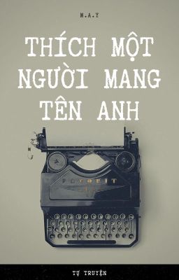 Thích Một Người Mang Tên Anh