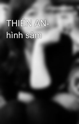 THIÊN AN- hình săm