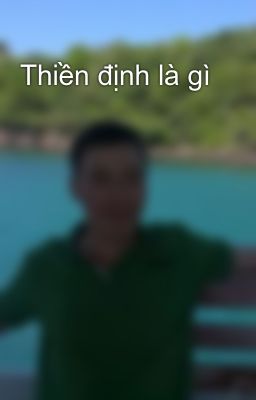 Thiền định là gì