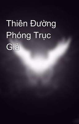 Thiên Đường Phóng Trục Giả