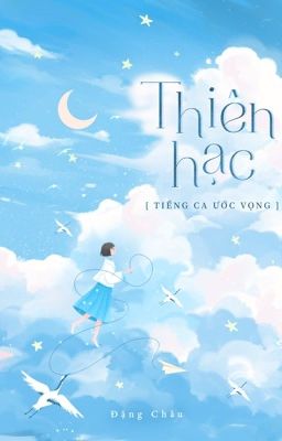 [Thiên Hạc] - Tiếng ca ước vọng