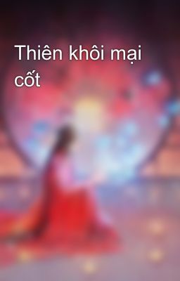 Thiên khôi mại cốt