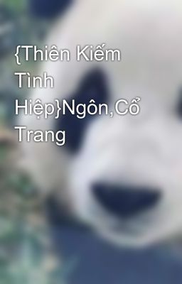 {Thiên Kiếm Tình Hiệp}Ngôn,Cổ Trang