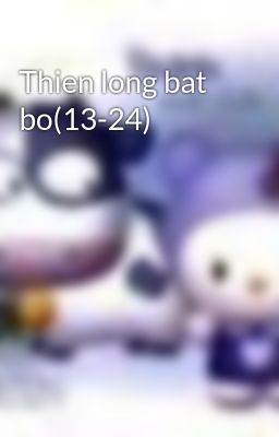 Thien long bat bo(13-24)