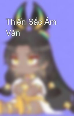 Thiển Sắc Ám Văn