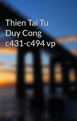 Thien Tai Tu Duy Cong c431-c494 vp