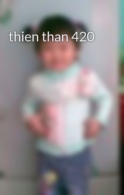 thien than 420