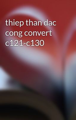 thiep than dac cong convert c121-c130