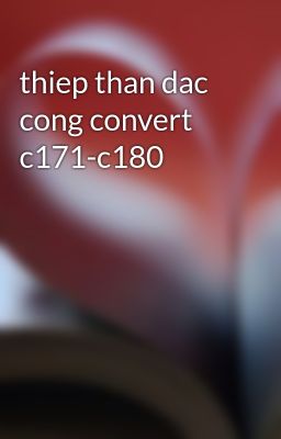 thiep than dac cong convert c171-c180