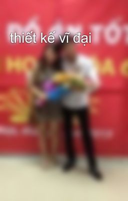 thiết kế vĩ đại