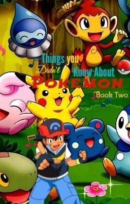 Things You Didn't Know About Pokemon: Book II