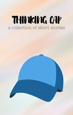 Thinking Cap: A Collection Of Short Stories