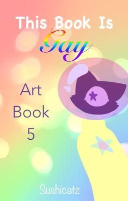 This Book Is Gay {Art Book 5}