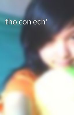 tho con ech'