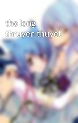 tho long thruyen thuyet