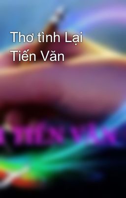 Thơ tình Lại Tiến Văn