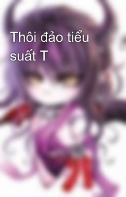 Thôi đảo tiểu suất T