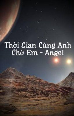 Thời Gian Cùng Anh Chờ Em - Angel