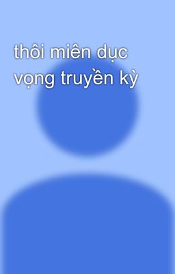 thôi miên dục vọng truyền kỳ