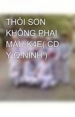 THỎI SON KHÔNG PHAI MÀU-K4E( CD Y Q.NINH )