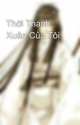 Thời Thanh Xuân Của Tôi