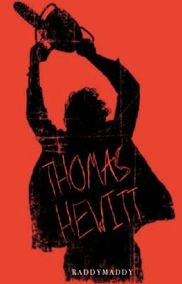 Thomas Hewitt (Texas Chainsaw Massacre FanFiction)