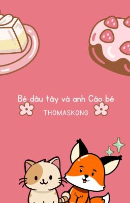 [ThomasKong] Bé Dâu Tây và anh Cáo nhỏ