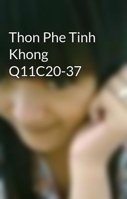 Thon Phe Tinh Khong Q11C20-37