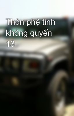 Thôn phệ tinh không quyển 13