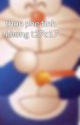 thon phe tinh khong t27c17