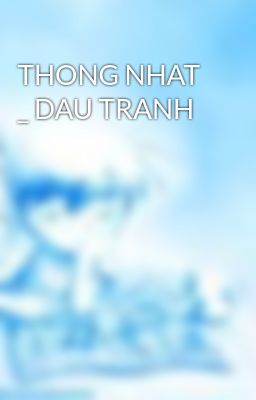 THONG NHAT _ DAU TRANH