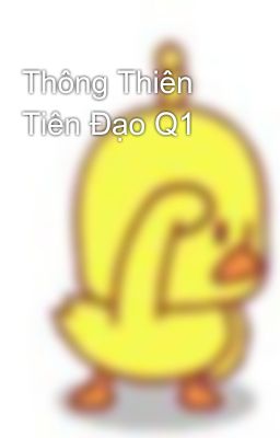 Thông Thiên Tiên Đạo Q1