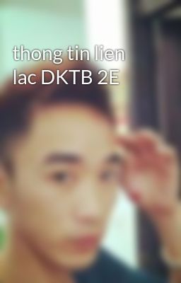 thong tin lien lac DKTB 2E