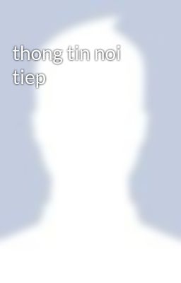 thong tin noi tiep