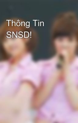 Thông Tin SNSD!