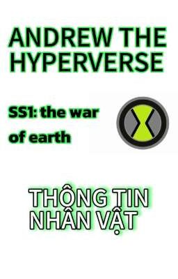 Thông tin toàn bộ nhân vật ANDREW THE HYPERVERSE SS1: THE WAR OF EARTH 