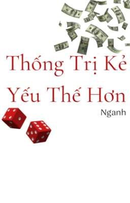 Thống Trị Kẻ Yếu Thế Hơn [Bl]