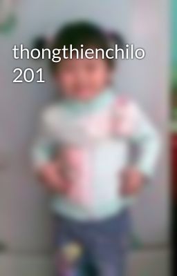 thongthienchilo 201