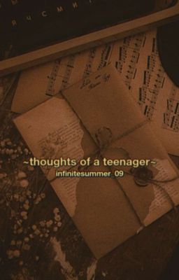 THOUGHTS OF A TEENAGER